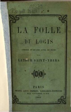 La folle du logis : Comédie en 4 actes, en prose