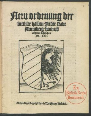 New ordenung der || betthler halben/ Jn der stadt || Nurmberg/ hoch võ || nötthen beschehen || Jm. 1522.||
