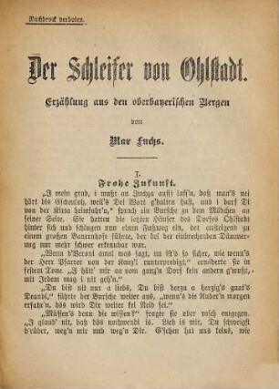 Der Schleifer von Ohlstadt : Erzählung aus den oberbayerischen Bergen. (Sep.-Abdr. aus dem Münchener Fremdenblatt.)