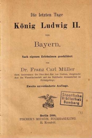 Die letzten Tage König Ludwig II. von Bayern : nach eigenen Erlebnissen geschildert