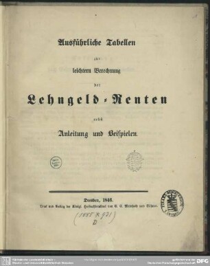 Ausführliche Tabellen zur leichtern Berechnung der Lehngeld-Renten : nebst Anleitung und Beispielen