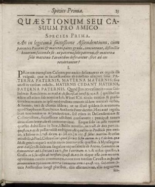 Species Prima. An in legitima succeßione Ascendentium, cum parentes Paterni & materni, pares gradu, concurrunt, distinctio bonorum facienda sit [...]