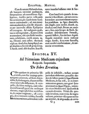 Epistola XV. Ad Primarium Medicum cujusdam Reipubl. Imperialis. De Febre Erratica.