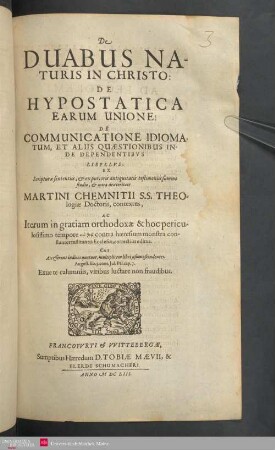 De duabus naturis in Christo : de hypostatica earum unione ; de communicatione idiomatum, et aliis quaestionibus ...