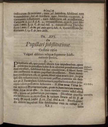 Tit. XVI. De Pupillari substitutione. - Tit. XXV. De Codicillis.