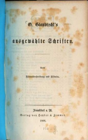 O. Glaubrecht's ausgewählte Schriften : Nebst Lebensbeschreibung und Bildniß