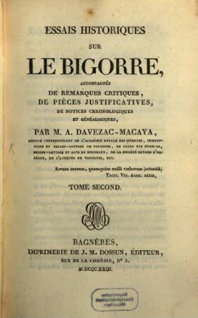 Essais historiques sur le Bigorre : accompagnés de remarques critiques, de pieces justificatives, de notices chronologiques et genealogiques. 2