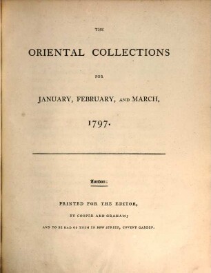 The Oriental Collections : Consisting Of Original Essays And Dissertations, Translations And Miscellaneous Papers; Illustrating The History And Antiquities, The Arts, Sciences, And Literature, Of Asia, 1