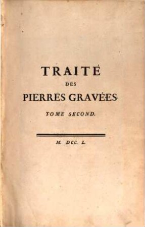 Traité Des Pierres Gravées. 2, Receuil Des Pierres Gravées Du Cabinet Du Roy