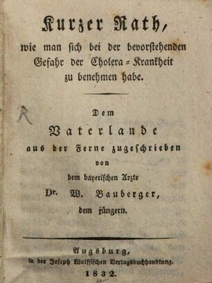 Kurzer Rath, wie man sich bei der bevorstehenden Gefahr der Cholera Krankheit zu benehmen habe