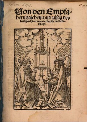 Uon den Empfahern, zaichen, vnd zusag des hailigen Sacraments, flaisch vnd bluts Christi