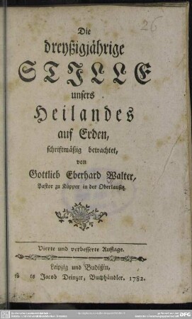 Die dreyßigjährige Stille unsers Heilandes auf Erden, schriftmäßig betrachtet