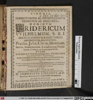 Euphēmia Ad Serenissimum Ac Potentissimum Principem Ac Dominum, Dominum Fridericum Wilhelmum, ... Electorem ... Prussiae, Iuliae, Cliviae, Montium ... Ducem ...