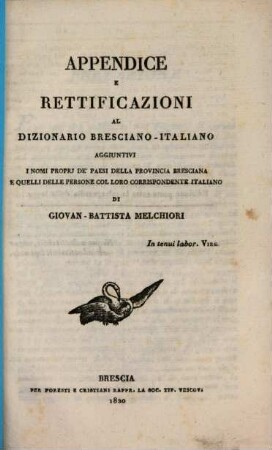 Vocabolario Bresciano-Italiano. [3], Appendice e rettificazioni al dizionario Bresciano-Italiano ...