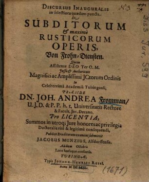Discursus Inauguralis in selectiora quaedam puncta De Subditorum et maximè Rusticorum Operis, Von Frohn-Diensten