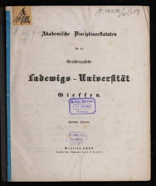 Akademische Disciplinarstatuten für die Großherzogliche Ludewigs-Universität Gießen : amtlicher Abdruck