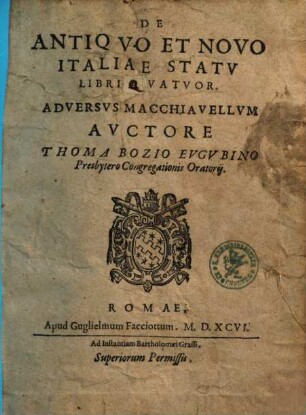 De antiquo et novo italiae statu : libri quatuor ; Adversus Macchiavellum ...
