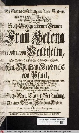 Die Göttliche Führung an seinen Kindern, Wurde ... Der ... Frau Helena gebohr. von Veltheim, Des ... Hn. Christian Friedrichs von Pfuel. ... Obristen ... Nachgelassenen Frau Wittwen, ... 1727. in der Kirchen zu Gielsdorff ... in einer Leich- und Gedächtniß-Predigt vorgestellet