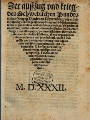 Der außzug vnd krieg des Schwebischen Pundts wider Hertzog Ulrich von Wyrtenberg, als er sich in zuhörung anderer grosser empörung ... wider in sein verlorn Land eindringen wolt ...