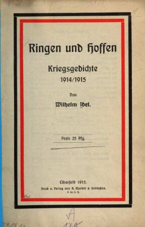 Ringen und Hoffen : Kriegsgedichte 1914/15. [1]