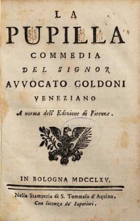Le commedie del signor avvocato Carlo Goldoni Veneziano fra gli Arcadi Polisseno Fegejo, 12. Che contiene la pupilla. L'uomo di mondo. Il prodigo. Le donne gelose