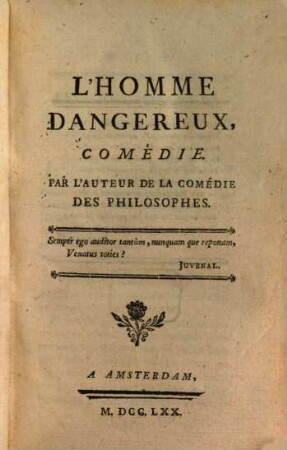 L' Homme dangereux : comedie