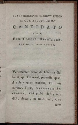 Praenobilissimo, Doctissimo Atque Eruditissimo Candidato S.P.D. Ern. Godofr. Baldinger, Philos. Et Med. Doctor.