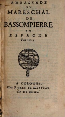 Ambassade Dv Mareschal De Bassompierre En Espagne l'an 1621
