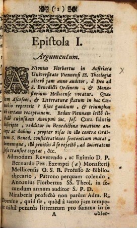 R. D. P. Bernardi Pezii, Benedictini & Bibliothecarij Mellicensis Epistolae Apologeticae Pro Ordine Sancti Benedicti : Adversus Libellum: Cura salutis, sive de statu vitae mature, ac prudenter deliberandi Methodus, &c. inscriptum, & Sodalibus B. Mariae Virg. sine labe Conceptae in Caesareo Academico Soc. Jes. Collegio Viennae erectae in Strenam oblatum Anno M.DCC.XIV. Autore Anonymo Soc. Jesu. Defenduntur hic etiam obiter Inclytus Status Petrinus, Ordo Can. Reg. S. Aug. Cisterciensis, Praemonstratensis, reliquique Stabilitatem profitentes. Epistola Decima exhibet insignem Catalogum Scriptorum, qui ab anno M. DC. usque ad M. DCC. XIV. in Ordine S. Bened. floruerunt