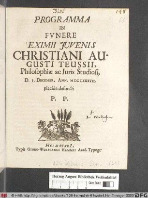 Programma In Funere Eximii Iuvenis Christiani Augusti Teussii, Philosophiae ac Iuris Studiosi, D. I. Decembr. Ann. MDCLXXXVII. placide defuncti P.P.