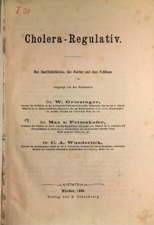 Cholera-Regulativ : den Sanitätsbehörden, den Aerzten und dem Publikum