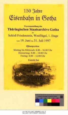 Originaltitel: 150 Jahre Eisenbahn in Gotha Foyerausstellung des Thüringischen Staatsarchivs Gotha im Schloß Friedenstein vom 19. Juni bis 31. Juli 1997