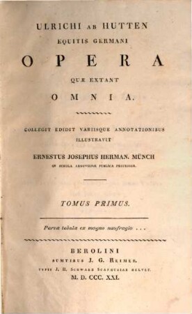 Ulrichi Ab Hutten Equitis Germani Opera Quae Extant Omnia, 1