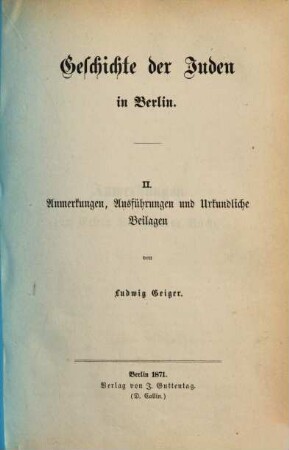 Geschichte der Juden in Berlin, 2. Anmerkungen, Ausführungen und urkundliche Beilagen