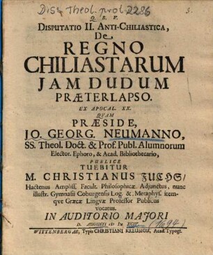 Disputatio II. Anti-Chiliastica, De Regno Chiliastarum Jam [Iam] Dudum Praeterlapso, Ex Apocal. XX.