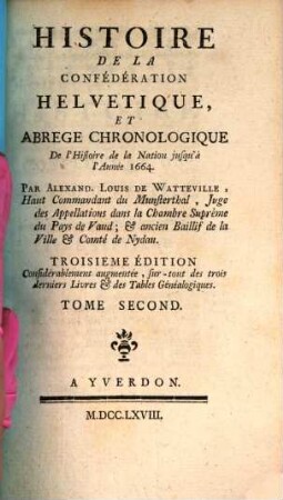 Histoire De La Confédération Helvetique, Et Abrege Chronologique de l'Histoire de la Nation jusqu'à l'Année 1664. 2