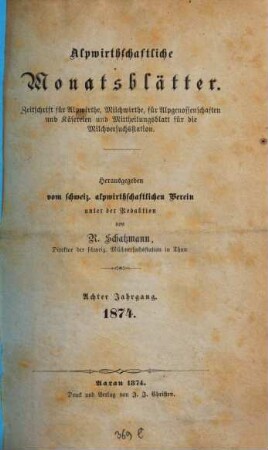 Alpwirtschaftliche Monatsblätter : Zeitschrift für Alpwirtschaft und Viehzucht. 8. 1874