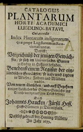Catalogus Plantarum Horti Academici Lugduno-Batavi ... Das ist: Verzeichnüß der jenigen Gewächsen/ so sich im Universitäts-Garten zu Leyden in Holland befinden