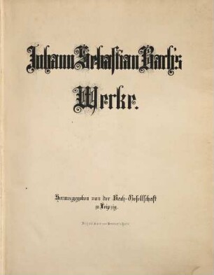Johann Sebastian Bach's Werke, 44. Joh. Seb. Bach's Handschrift in zeitlich geordneten Nachbildungen