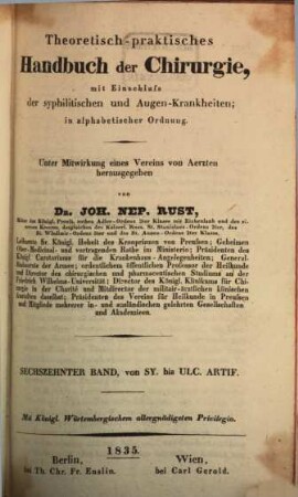 Theoretisch-praktisches Handbuch der Chirurgie : mit Einschluss der syphilitischen und Augen-Krankheiten ; in alphabetischer Ordnung. 16, Sy - Ulc. artif.