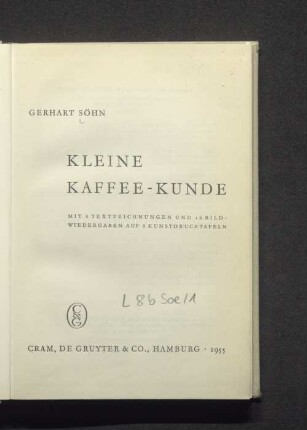 Kleine Kaffee-Kunde : mit 6 Textzeichnungen und 16 Bildwiedergaben auf 9 Kunstdrucktafeln