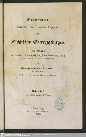 1: Wanderungen durch die interessantesten Gegenden des sächsischen Obererzgebirges : ein Beitrag zur speciellern Kenntniss desselben, seines Volkslebens, seiner Gewerbsarten, Sitten und Gebräuche