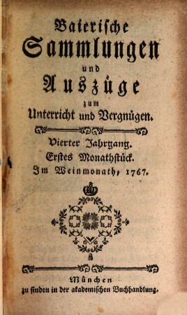 Baierische Sammlungen und Auszüge zum Unterricht und Vergnügen, 4. 1767/68