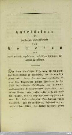 Entwickelung der physischen Beschaffenheit der Kometen und ihres dadurch begründeten natürlichen Einflusses auf andere Weltkörper