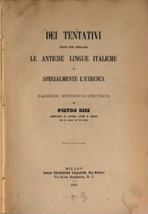 Dei tentativi fatti per spiegare le antiche lingue italiche e specialmente l'etrusca, saggio storico-critico