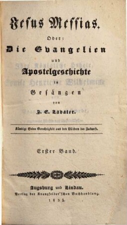 J. C. Lavaters sämmtliche Werke, 1. Jesus Messias, oder Die Evangelien und Apostelgeschichte in Gesängen ; 1