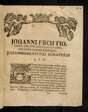 2r-4v, Johanni Fechtio, Viro & Theologo Celebratissimo, Collegae Suo Colendissimo, Johannes Ernestus Schaperus S. P. D.