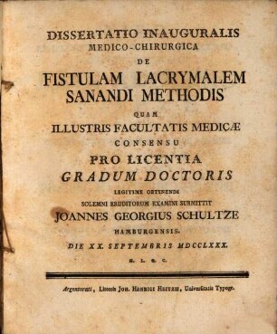Dissertatio Inauguralis Medico-Chirurgica De Fistulam Lacrymalem Sanandi Methodis : Die XX. Septembris MDCCLXXX. H.L.Q.C.