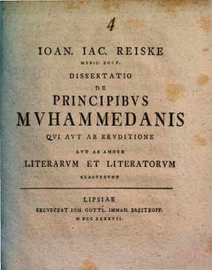 Ioan. Iac. Reiske Medic. Doct. Dissertatio De Principibvs Mvhammedanis Qvi Avt Ab Ervditione Avt Ab Amore Literarvm Et Literatorvm Clarvervnt