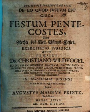 De eo quod iustum est circa festum pentecostes ... exercitatio iuridica : = Vom Rechte des heil. Pfingst-Festes